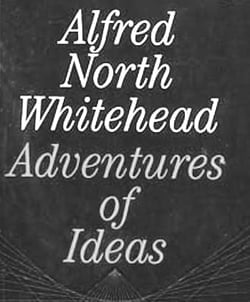 [고전 속 제시문 100선] (43) A.  N. 화이트헤드 '관념의 모험' (Adventures of Ideas)
