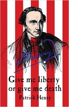 [영어로 읽는 세기의 名연설] ① 패트릭 헨리(Patrick Henry) - “Give me liberty, or give me death!”