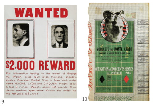9. <현상수배, 현상금 2000달러>, 1923년, 수정한 레드메이드: 포스터 위에 포토콜라주, 49.5×35.5cm, 개인 소장 /10. <몬테카를로 채권>, 1924년, 채색 석판화 위에 레이가 찍은 마르셀 뒤샹의 사진으로 포토콜라주, 31.5×19.5cm, 20·30번, 개인 소장