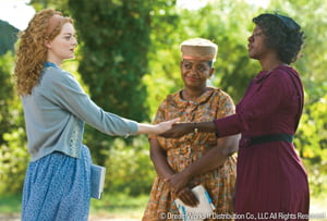 "THE HELP"
TH-001R
In Jackson, Mississippi in 1963, Skeeter Phelan (Emma Stone, left), Minny Jackson (Octavia Spencer, center) and Aibileen Clark (Academy Award?nominee Viola Davis, right), three very different, extraordinary women, build an unlikely friendship around a secret writing project in DreamWorks Pictures?inspiring drama, ?he Help,?based on the New York Times best-selling novel by Kathryn Stockett. ?he Help?is written for the screen and directed by Tate Taylor, with Brunson Green, Chris Columbus and Michael Barnathan producing.
Ph: Dale Robinette
?reamWorks II Distribution Co., LLC. ?ll Rights Reserved.