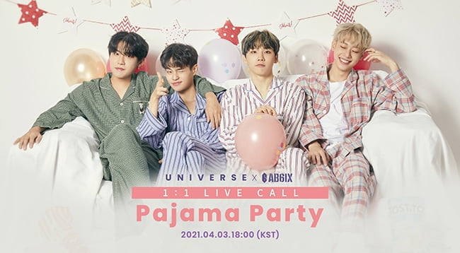 유니버스, 1대 1 LIVE CALL  ‘AB6IX 파자마 파티’ 개최…영상 통화 ‘역대급 팬 서비스’