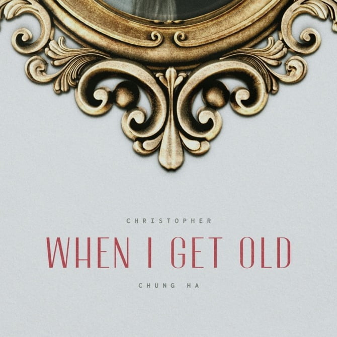 크리스토퍼X청하, 2년만 입맞춤…20일 ‘When I Get Old’ 발매