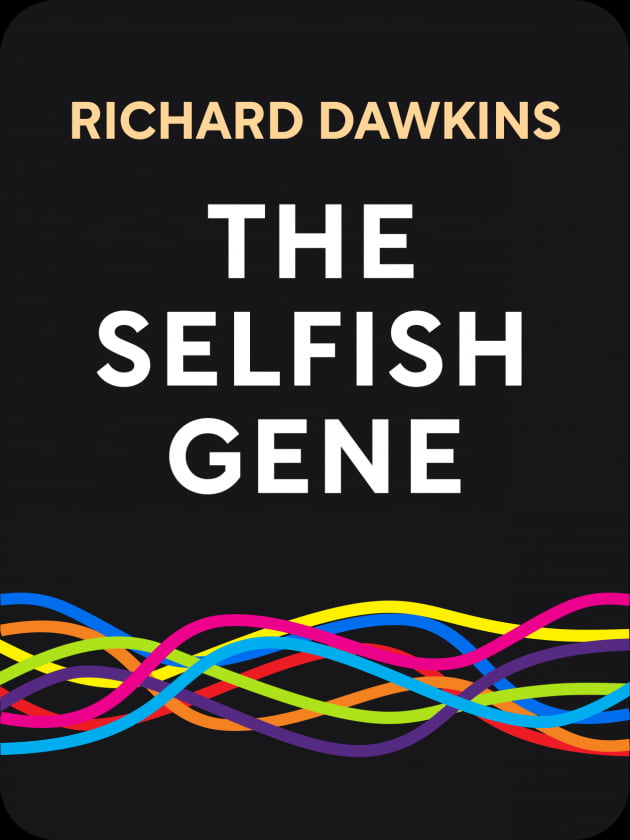 The Selfish Gene, by Richard Dawkins