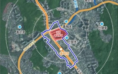 유진상가·인왕시장, 홍제뉴타운서 제척…역세권 활성화 사업 속도